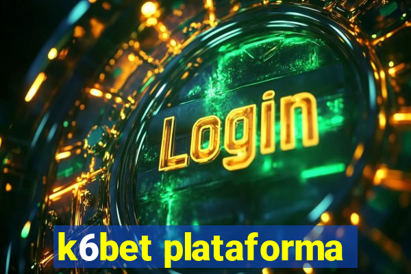 k6bet plataforma